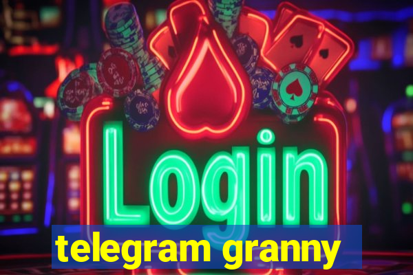 telegram granny