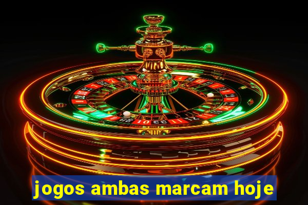 jogos ambas marcam hoje