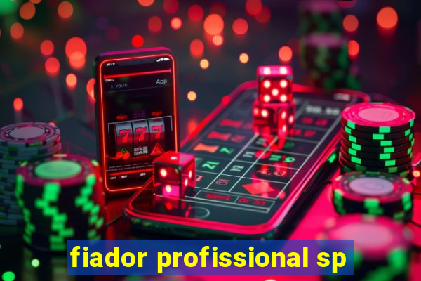 fiador profissional sp