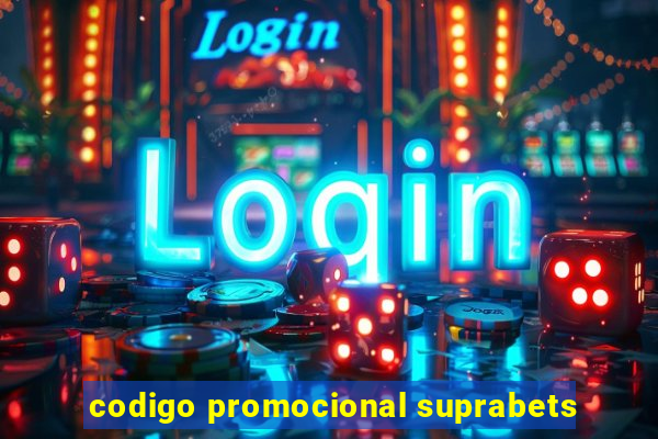 codigo promocional suprabets