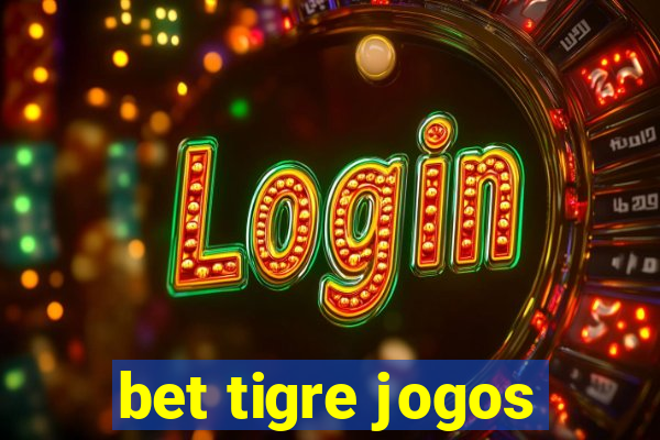 bet tigre jogos