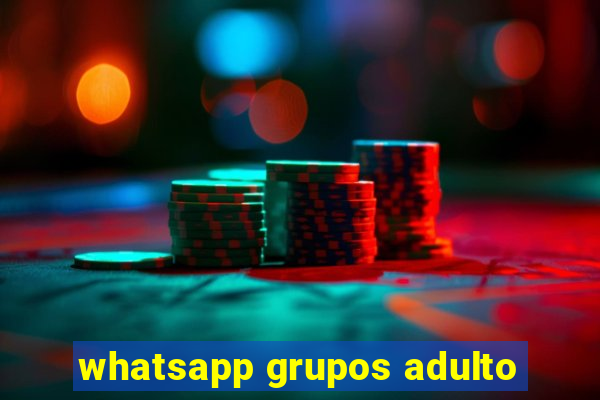 whatsapp grupos adulto