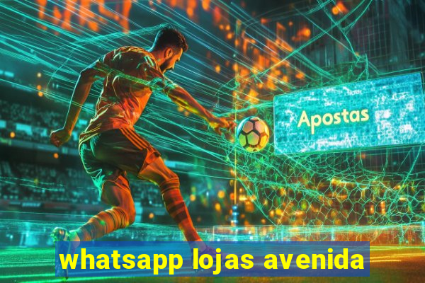 whatsapp lojas avenida