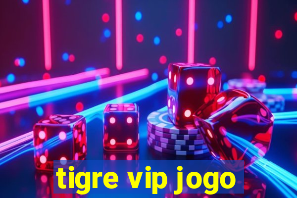 tigre vip jogo