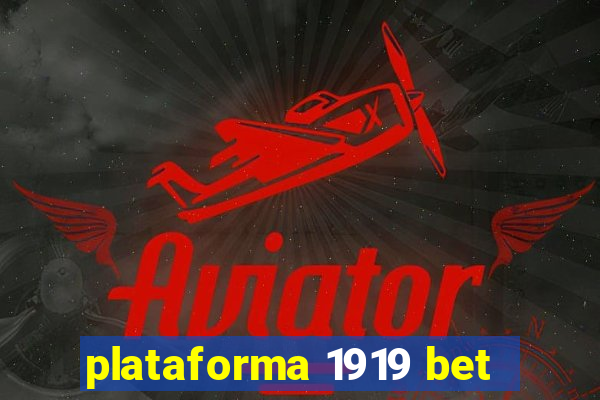 plataforma 1919 bet