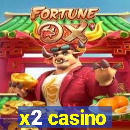 x2 casino