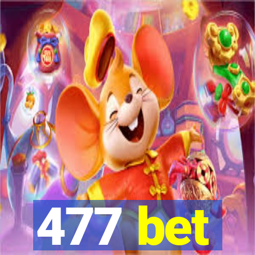 477 bet