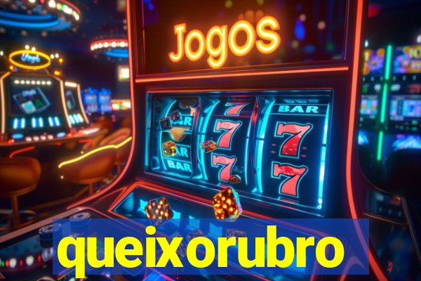 queixorubro