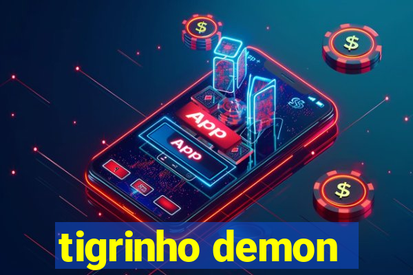 tigrinho demon