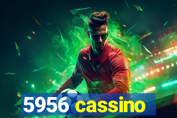 5956 cassino