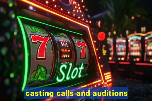 casting calls and auditions