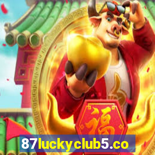 87luckyclub5.com