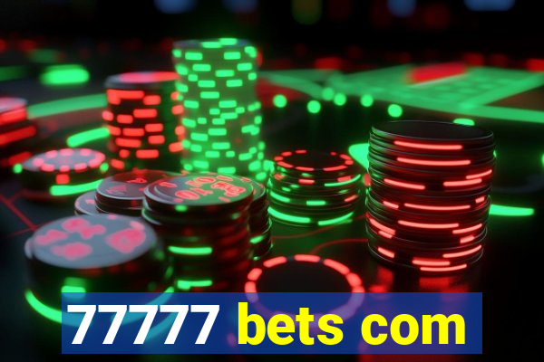 77777 bets com