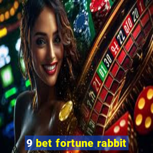 9 bet fortune rabbit