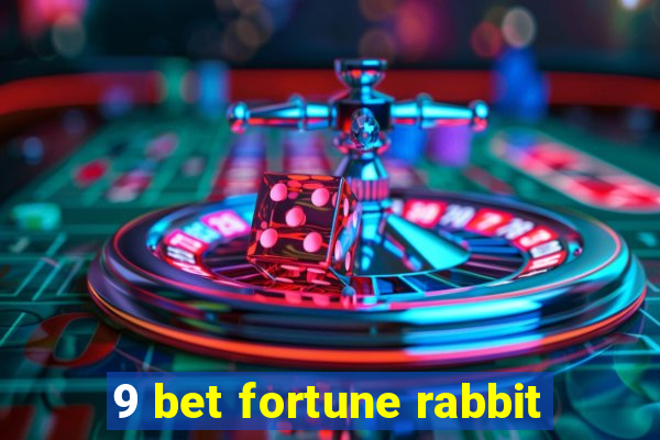 9 bet fortune rabbit