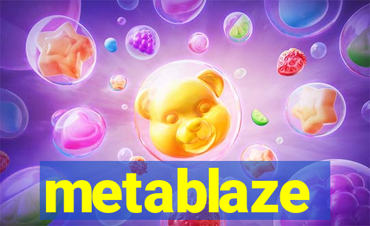 metablaze