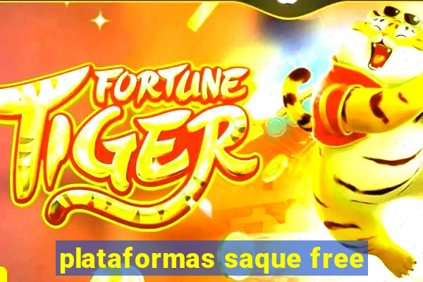 plataformas saque free