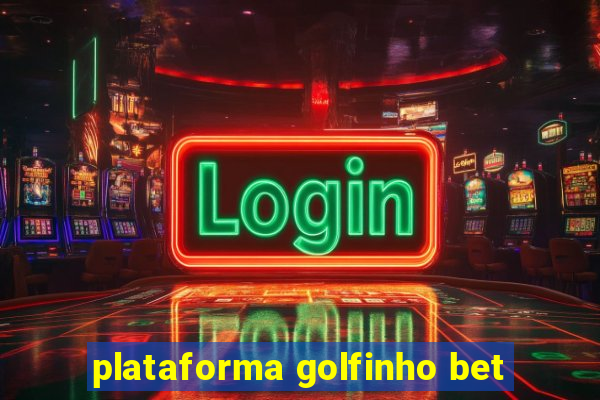 plataforma golfinho bet