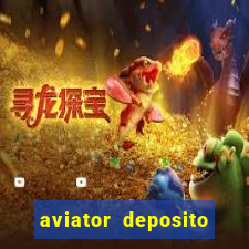 aviator deposito minimo 1 real