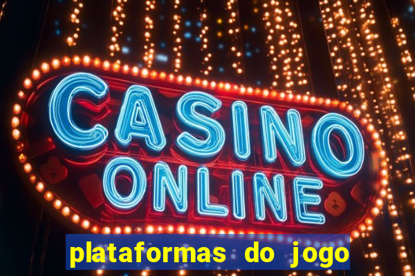 plataformas do jogo do tigrinho