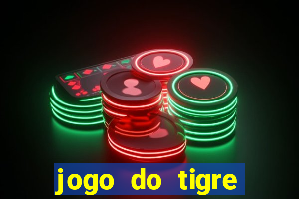 jogo do tigre plataforma chinesa