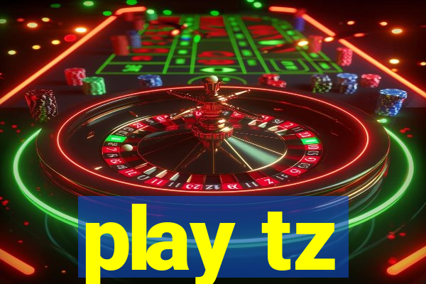 play tz