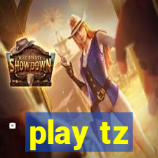 play tz