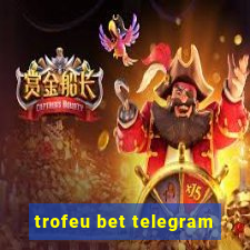 trofeu bet telegram