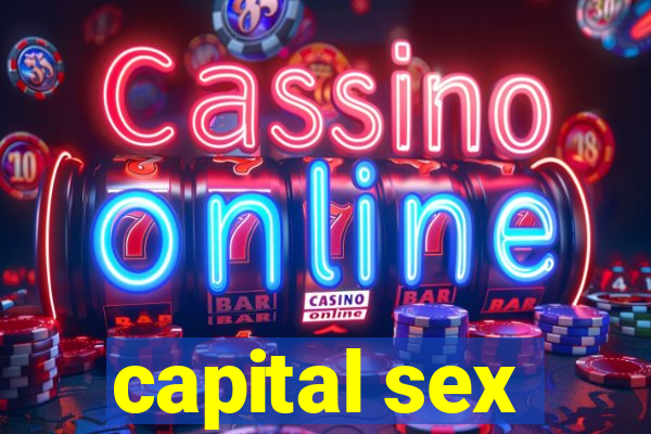 capital sex