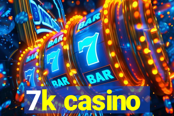 7k casino