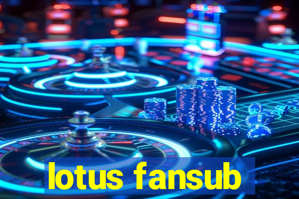 lotus fansub