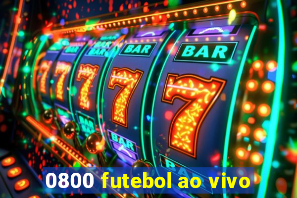 0800 futebol ao vivo