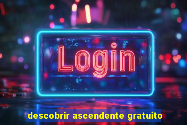 descobrir ascendente gratuito