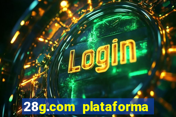 28g.com plataforma de jogos