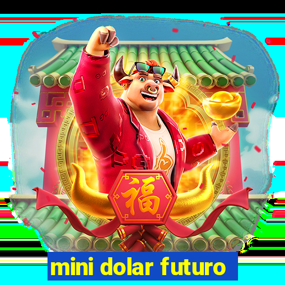 mini dolar futuro