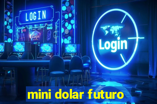 mini dolar futuro