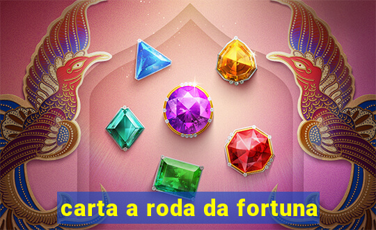 carta a roda da fortuna