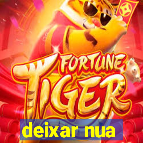 deixar nua