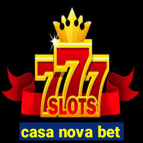 casa nova bet