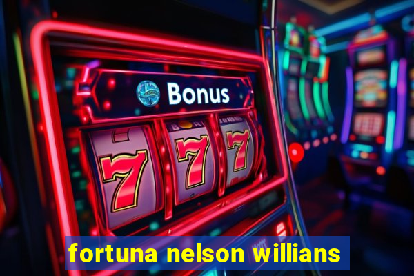 fortuna nelson willians