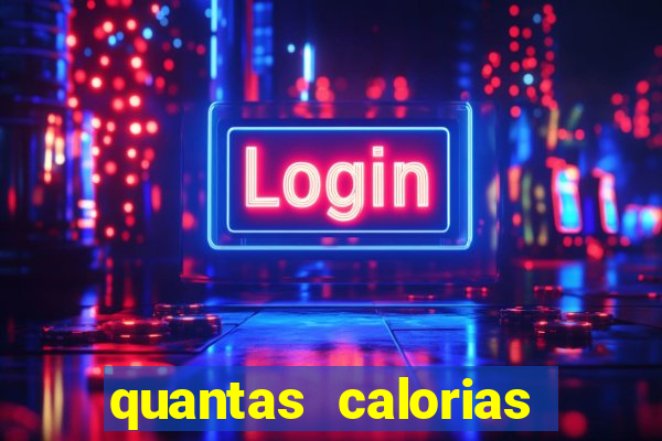 quantas calorias tem um xeque mate