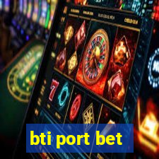 bti port bet