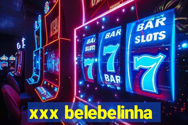 xxx belebelinha