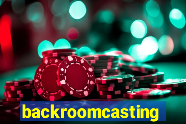 backroomcasting