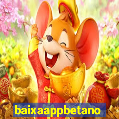 baixaappbetano