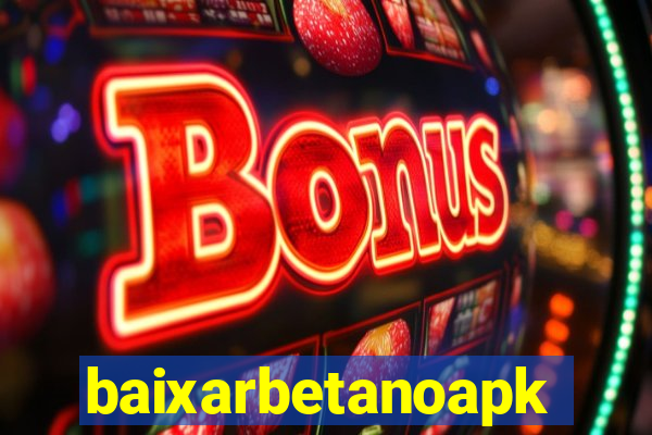 baixarbetanoapk