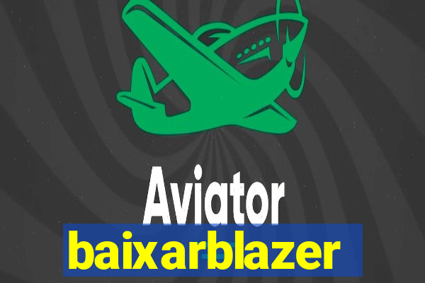 baixarblazer