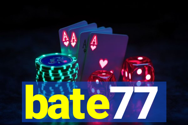 bate77