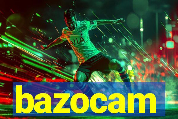 bazocam