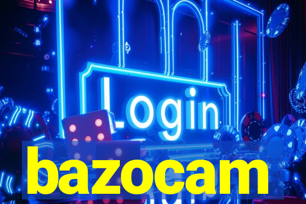 bazocam